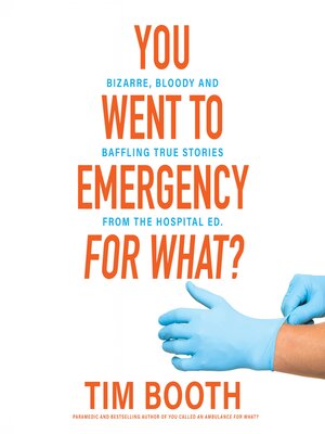 cover image of You Went to Emergency for What?